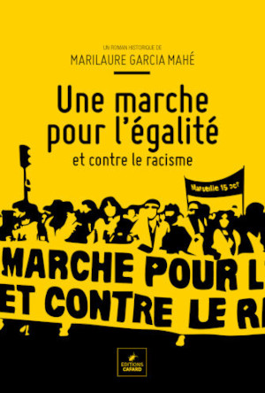 Couverture du livre Une marche pour l'égalité et contre le racisme. L'iilustration du livre, placée sous le titre, représente un cortège avec une banderole "Marche pour l'égalité et contre le racisme"